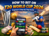 How to Bet on T20 World Cup 2026: Beginner’s Step-by-Step Guide
